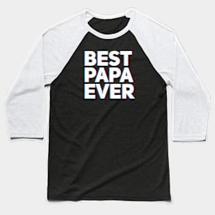 Best Papa Ever Baseball T-Shirt